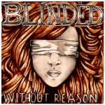 Without Reason Blinded